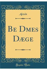Be D?mes Dæge (Classic Reprint)