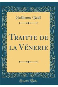 Traitte de la VÃ©nerie (Classic Reprint)