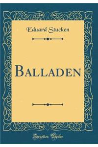 Balladen (Classic Reprint)