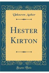 Hester Kirton (Classic Reprint)