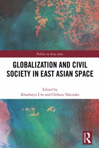 Globalization and Civil Society in East Asian Space