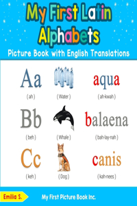 My First Latin Alphabets Picture Book with English Translations