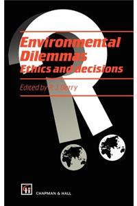 Environmental Dilemmas: Ethics and Decisions