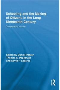 Schooling and the Making of Citizens in the Long Nineteenth Century