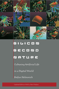 Silicon Second Nature: Culturing Artificial Life in a Digital World