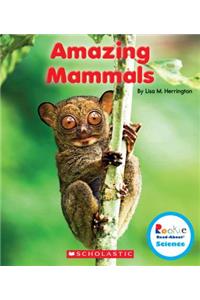 Amazing Mammals (Rookie Read-About Science: Strange Animals) (Library Edition)