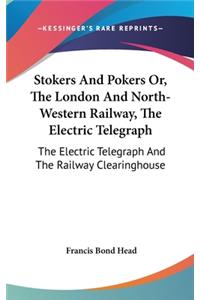 Stokers And Pokers Or, The London And North-Western Railway, The Electric Telegraph: The Electric Telegraph And The Railway Clearinghouse