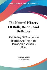 Natural History Of Bulls, Bisons And Buffaloes