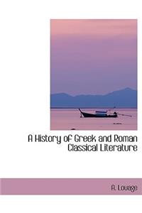 A History of Greek and Roman Classical Literature