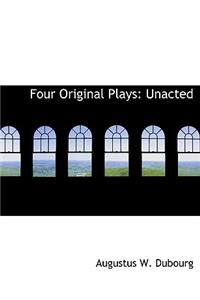 Four Original Plays