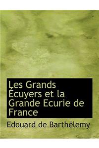 Les Grands a Cuyers Et La Grande Ecurie de France