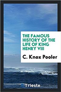 THE FAMOUS HISTORY OF THE LIFE OF KING H