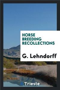 Horse Breeding Recollections