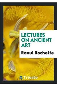 Lectures on Ancient Art