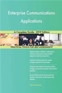 Enterprise Communications Applications A Complete Guide - 2019 Edition