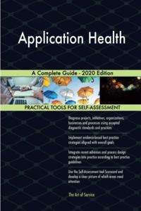 Application Health A Complete Guide - 2020 Edition