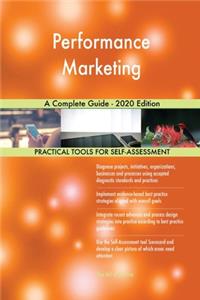 Performance Marketing A Complete Guide - 2020 Edition
