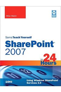 Sams Teach Yourself Sharepoint 2007 in 24 Hours