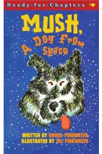 Mush, a Dog from Space