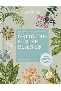 The Kew Gardener’s Guide to Growing House Plants