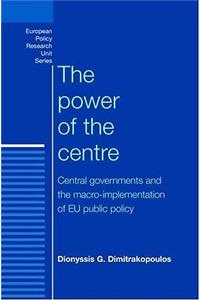 The Power of the Centre: Central Governments and the Macro-Implementation of EU Public Policy