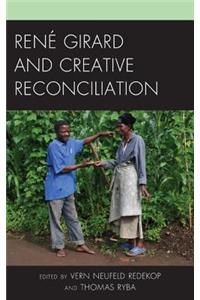 René Girard and Creative Reconciliation