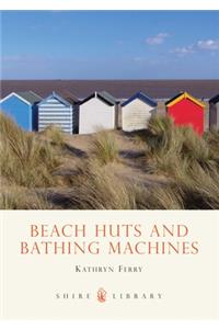 Beach Huts and Bathing Machines