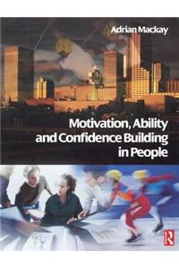 Motivation, Ability and Confidence Building in People