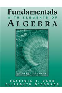 Fundamentals with Elements of Algebra