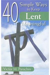 40 Simple Ways to Keep Lent Meaningful