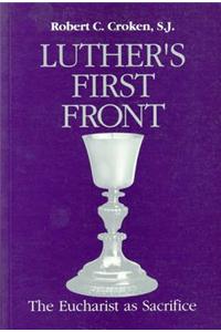 Luther's First Front: The Eucharist as Sacrifice