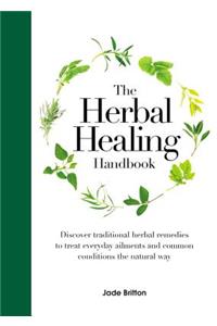The Herbal Healing Handbook