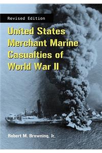 United States Merchant Marine Casualties of World War II, REV Ed.