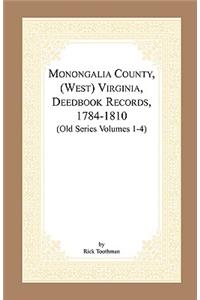 Monongalia County, (West) Virginia, Deed Book Records, 1784-1810 (Old Series Volumes 1-4)
