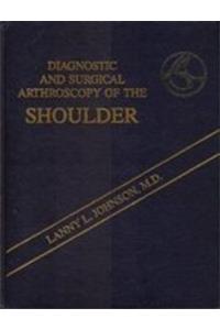 Diagnostic and Surgical Arthroscopy of the Shoulder