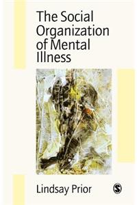 Social Organization of Mental Illness