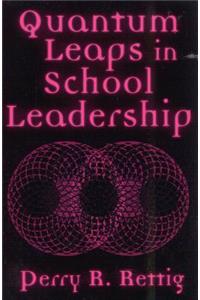 Quantum Leaps in School Leadership