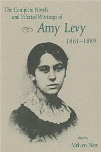 The Complete Novels and Selected Writings of Amy Levy, 1861-89