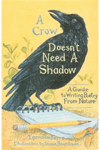 A Crow Doesn't Need a Shadow