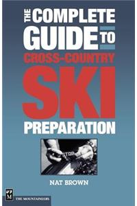 The Complete Guide to Cross-Country Ski Preparation