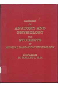 Handbook of Anatomy and Physiology for Radiologic Technologists
