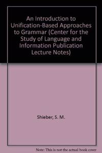 An Introduction to Unification-Based Approaches to Grammar