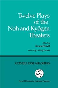 Twelve Plays of the Noh and Kyōgen Theaters
