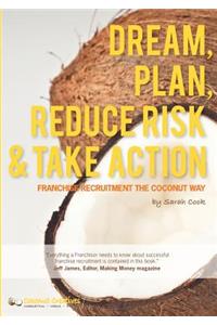 Dream, Plan, Reduce Risk & Take Action