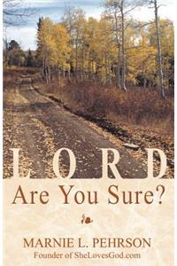 Lord, Are You Sure?