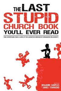 Last Stupid Church Book You'll Ever Read