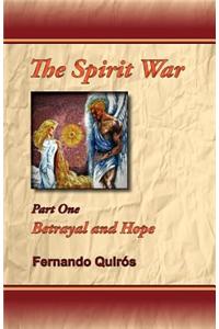 The Spirit War Part 1 - Betrayal and Hope