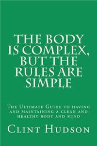 The Body Is Complex, But the Rules Are Simple