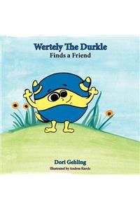 Wertely the Durkle Finds a Friend