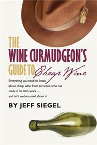Wine Curmudgeon's Guide to Cheap Wine
